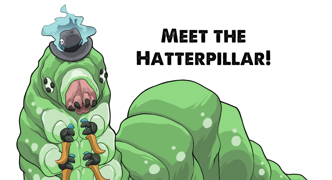 Meet the Hatterpillar!